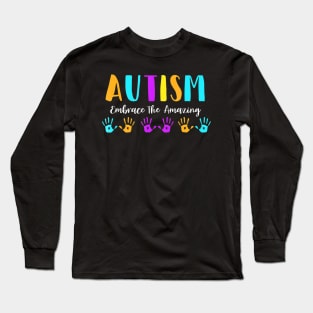 Autism Embrace The Amazing Long Sleeve T-Shirt